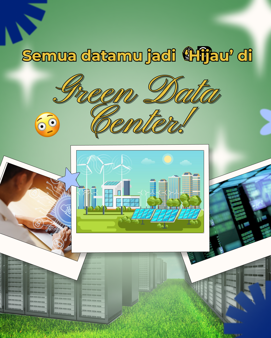 Semua Datamu jadi ‘Hijau’ di Green Data Center!